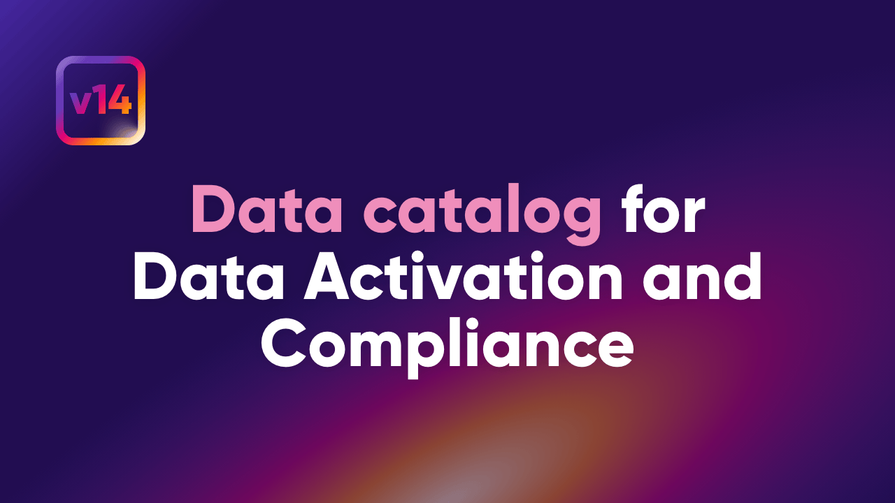 Data Catalog for Data Activation and Compliance