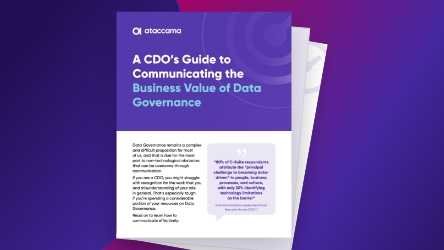 A CDO’s guide to communicating the business value of data governance